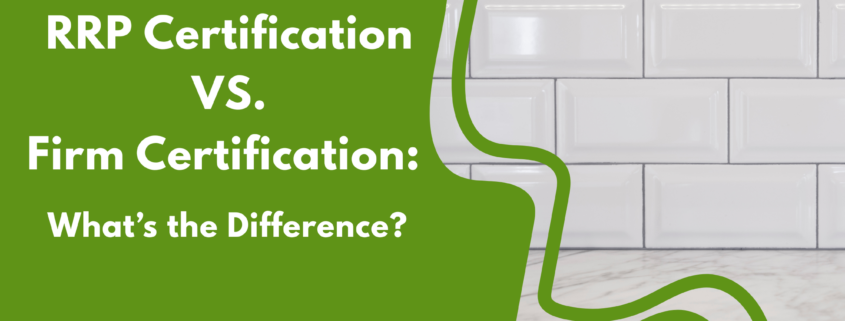 RRP Certification vs. Firm Certification: what's the difference?